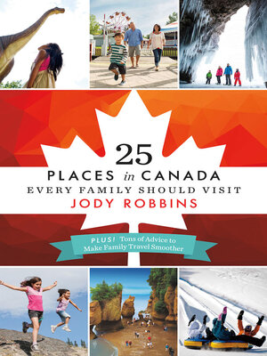 cover image of 25 Places in Canada Every Family Should Visit